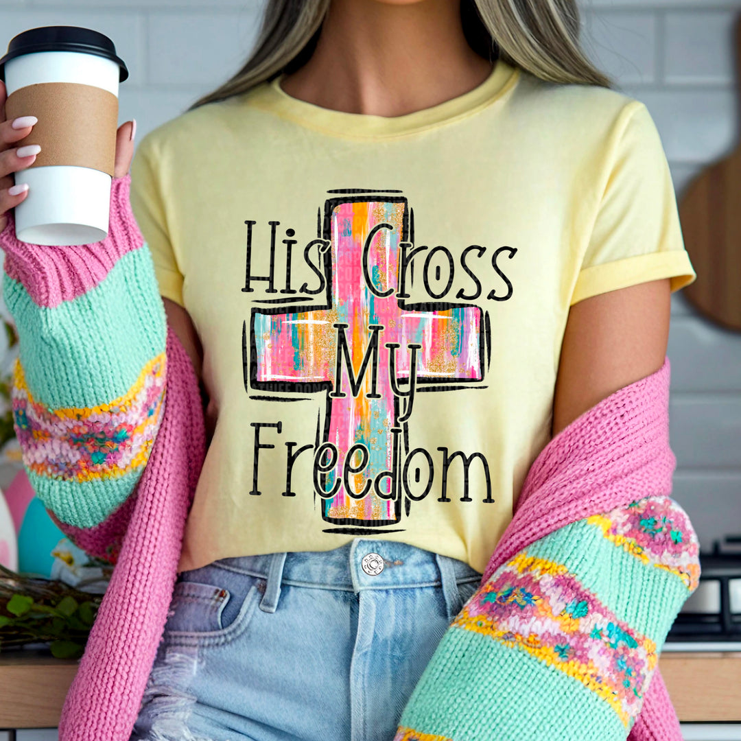 His Cross My Freedom DTF Print
