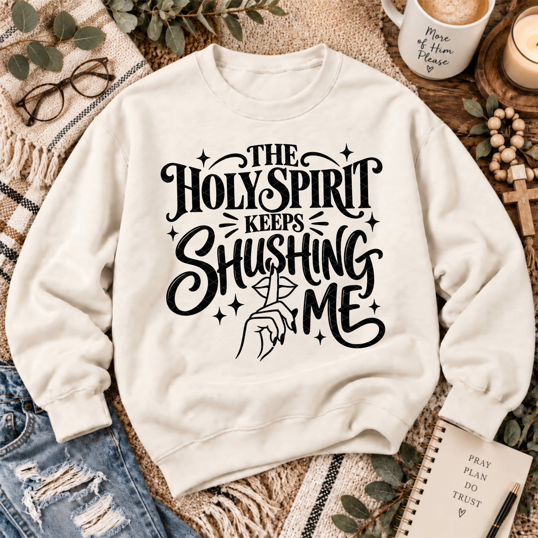 Holy Spirit Keeps Shushing Me DTF Print