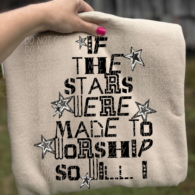 If the Stars Were Made to Worship DTF Print