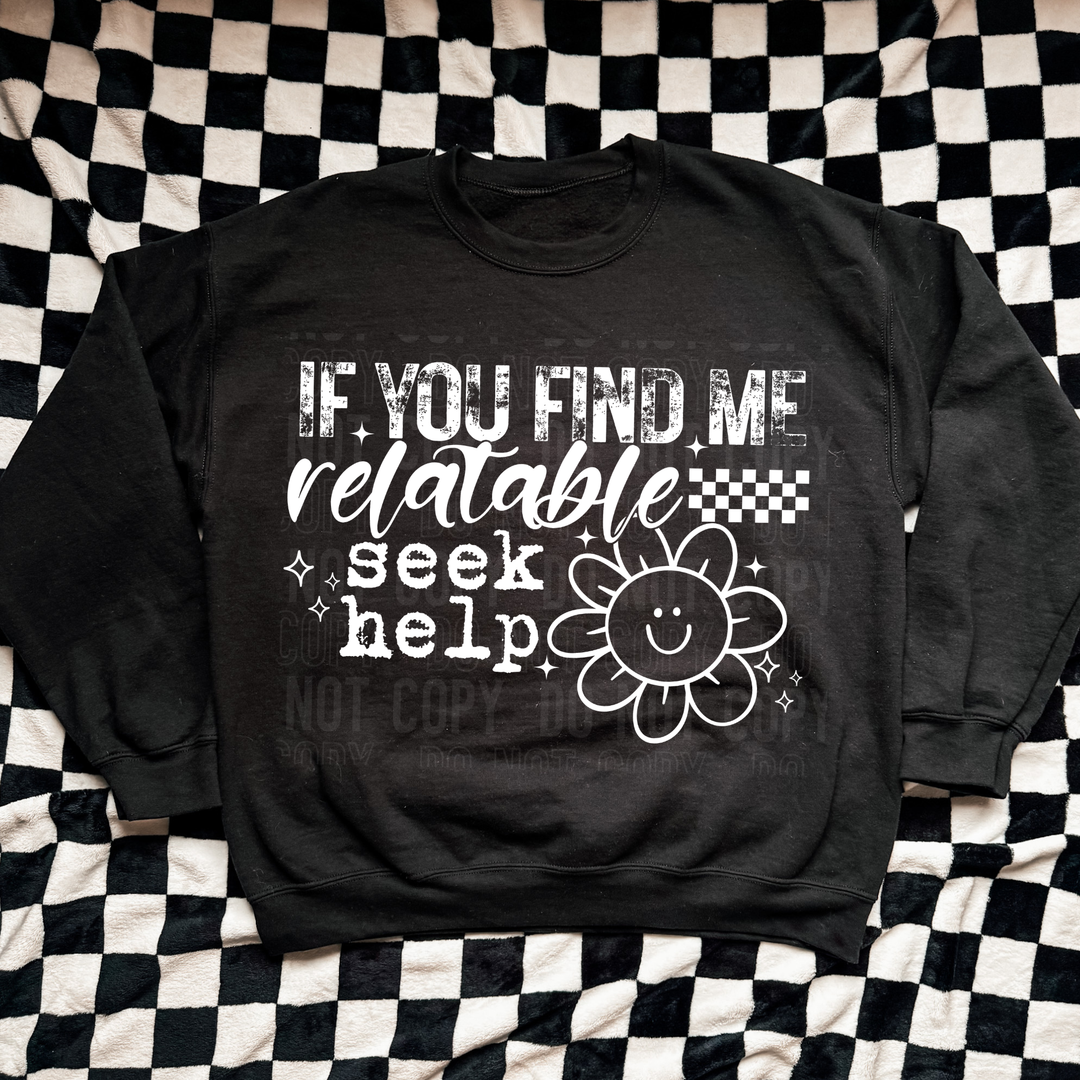 If You Find Me Relatable Seek Help DTF Print