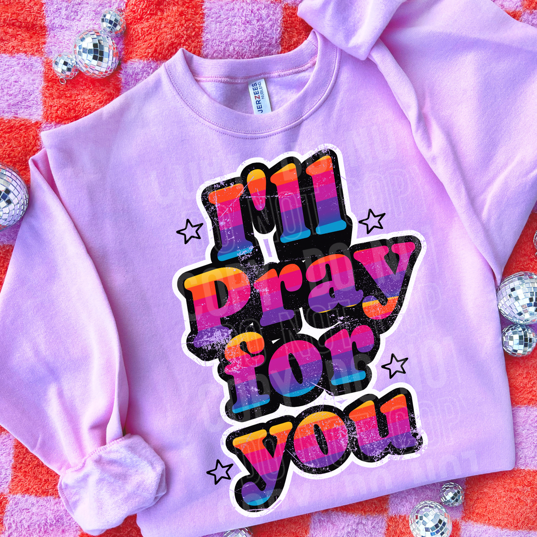 I’ll Pray For You DTF Print