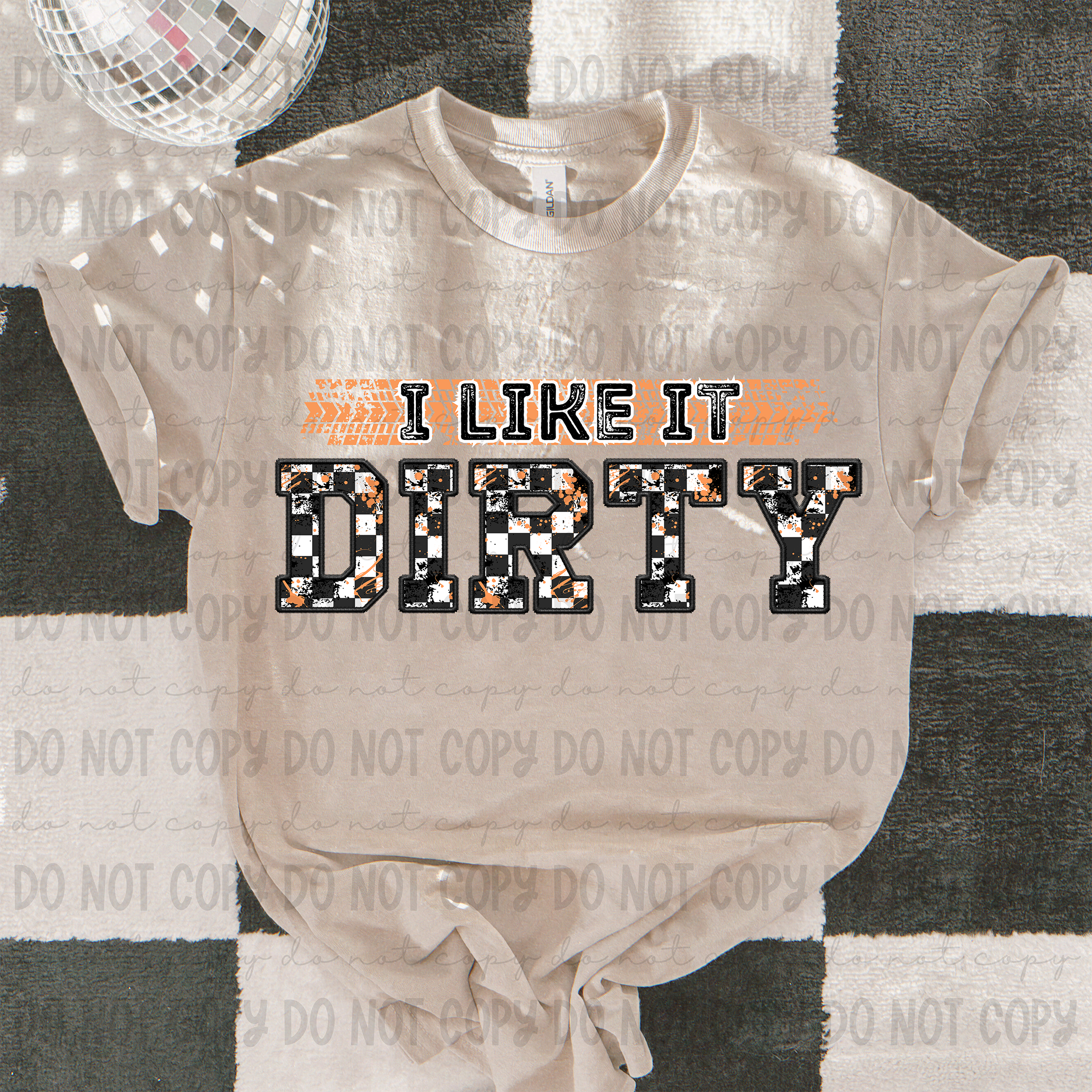 I Like it Dirty DTF Print