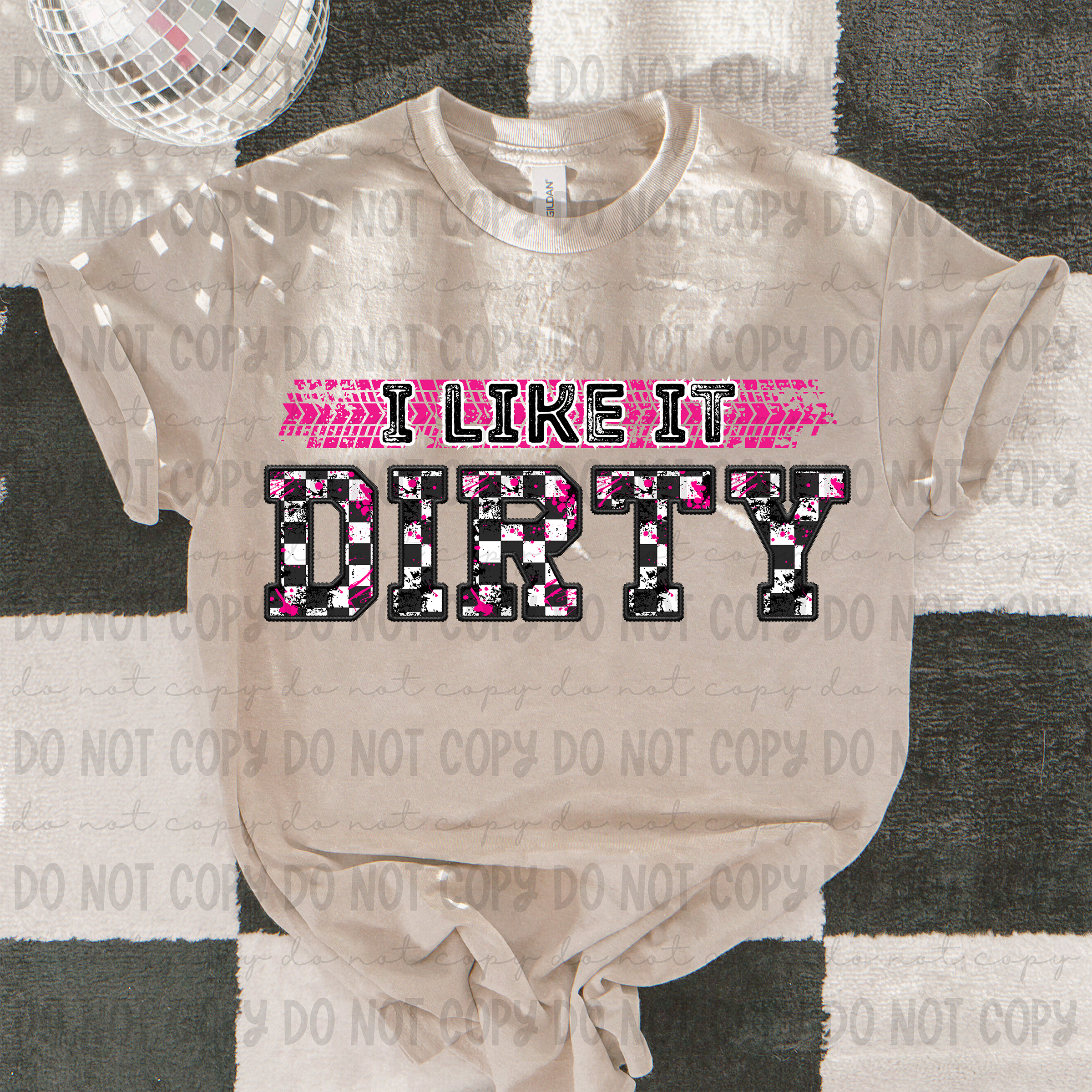 I Like it Dirty DTF Print