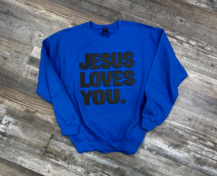 Jesus Loves You PUFF Sweatshirt