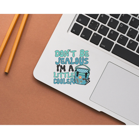 Don’t Be Jealous Die Cut Stickers
