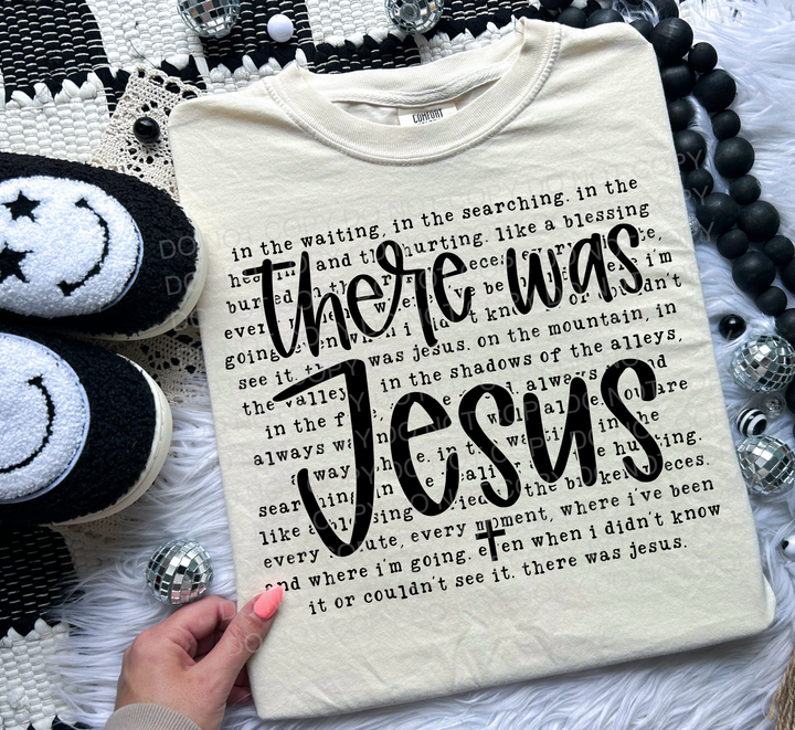 There Was Jesus DTF Print