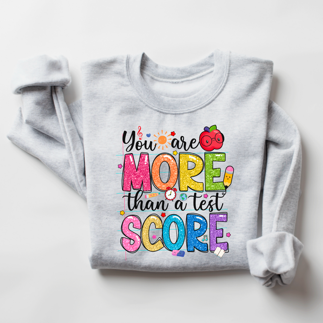 You Are More Than A Test Score ASH Sweatshirt