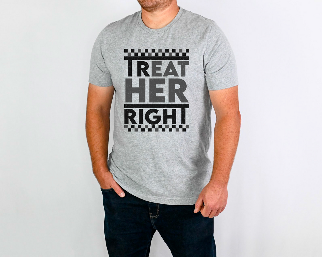 Treat Her Right DTF Print