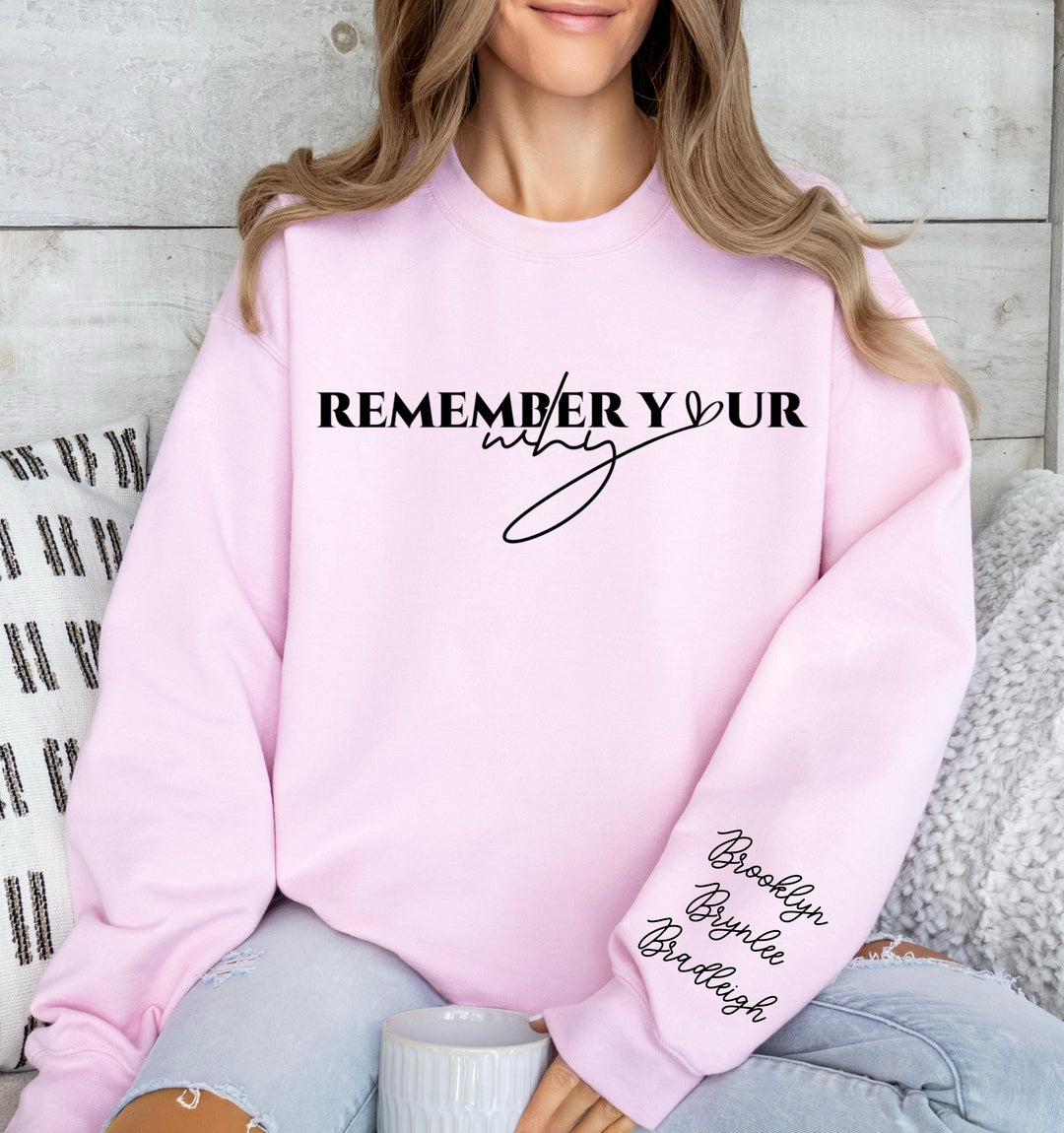 Remember Your Why CUSTOM Sweatshirt