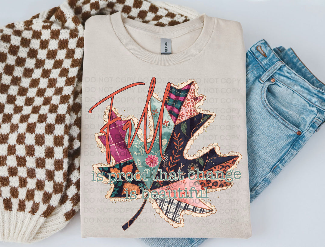Fall Is Proof Change Is Beautiful DTF Print