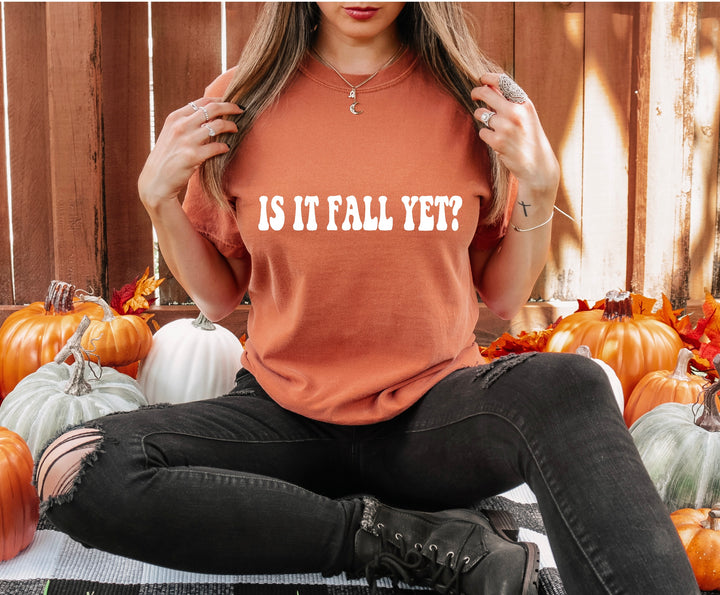 Is It Fall Yet? DTF Print