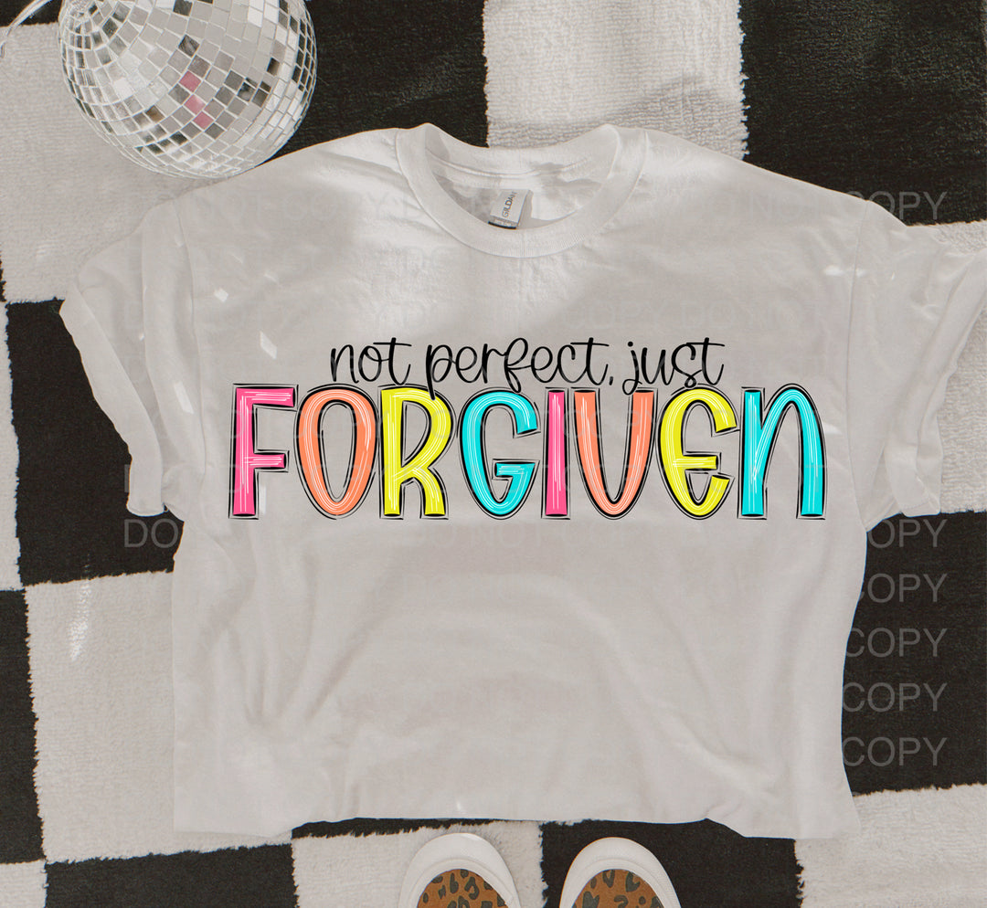 Not Perfect Just Forgiven DTF Print