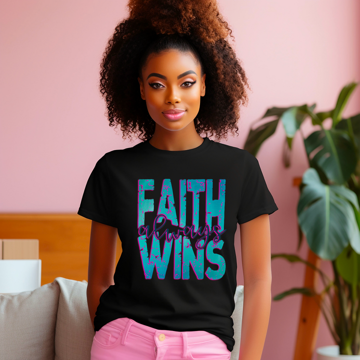 Faith Always Wins DTF Print