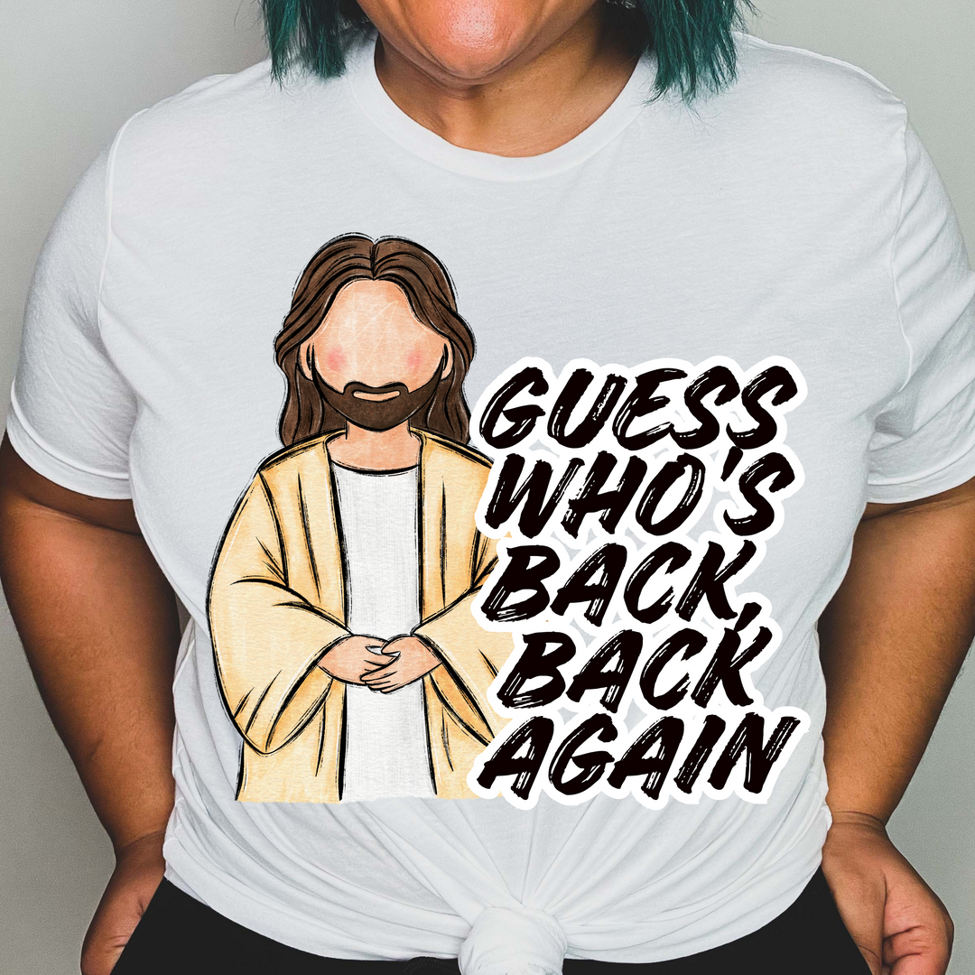 Guess Who’s Back Jesus DTF Print