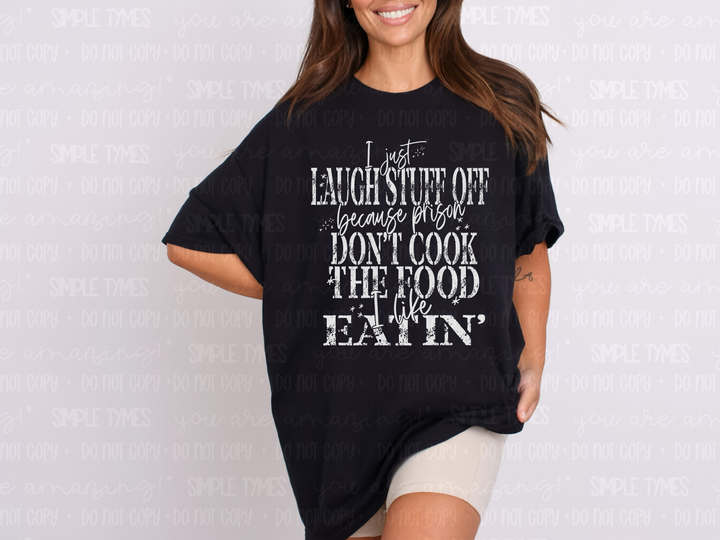 Prison Don't Cook Food I Like Eatin' DTF Print