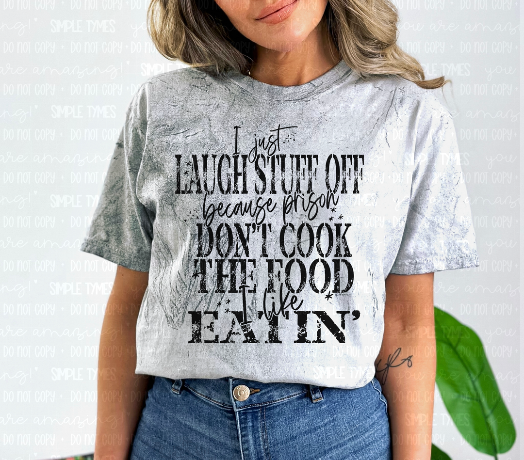 Prison Don't Cook Food I Like Eatin' DTF Print