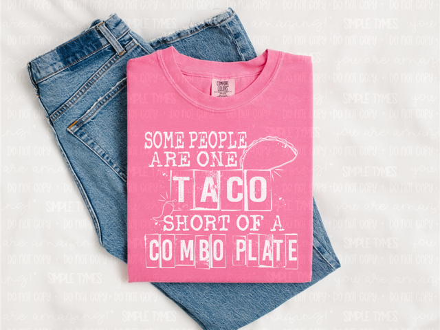 One Taco Short of a Combo Plate DTF Print