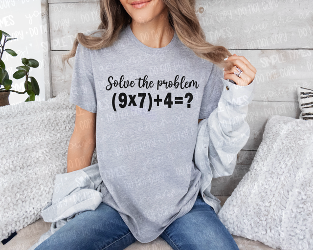 Solve The Problem 6 7 DTF Print
