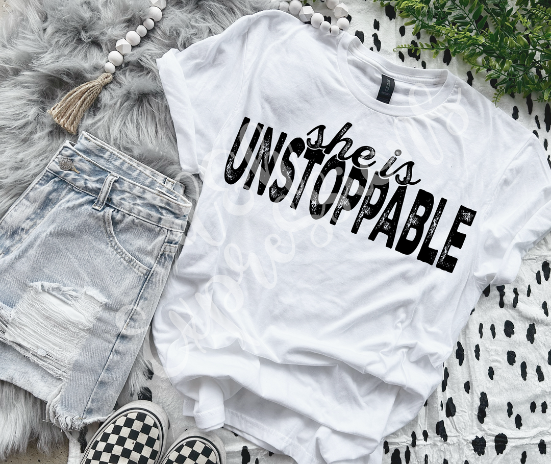 She Is Unstoppable DTF Print