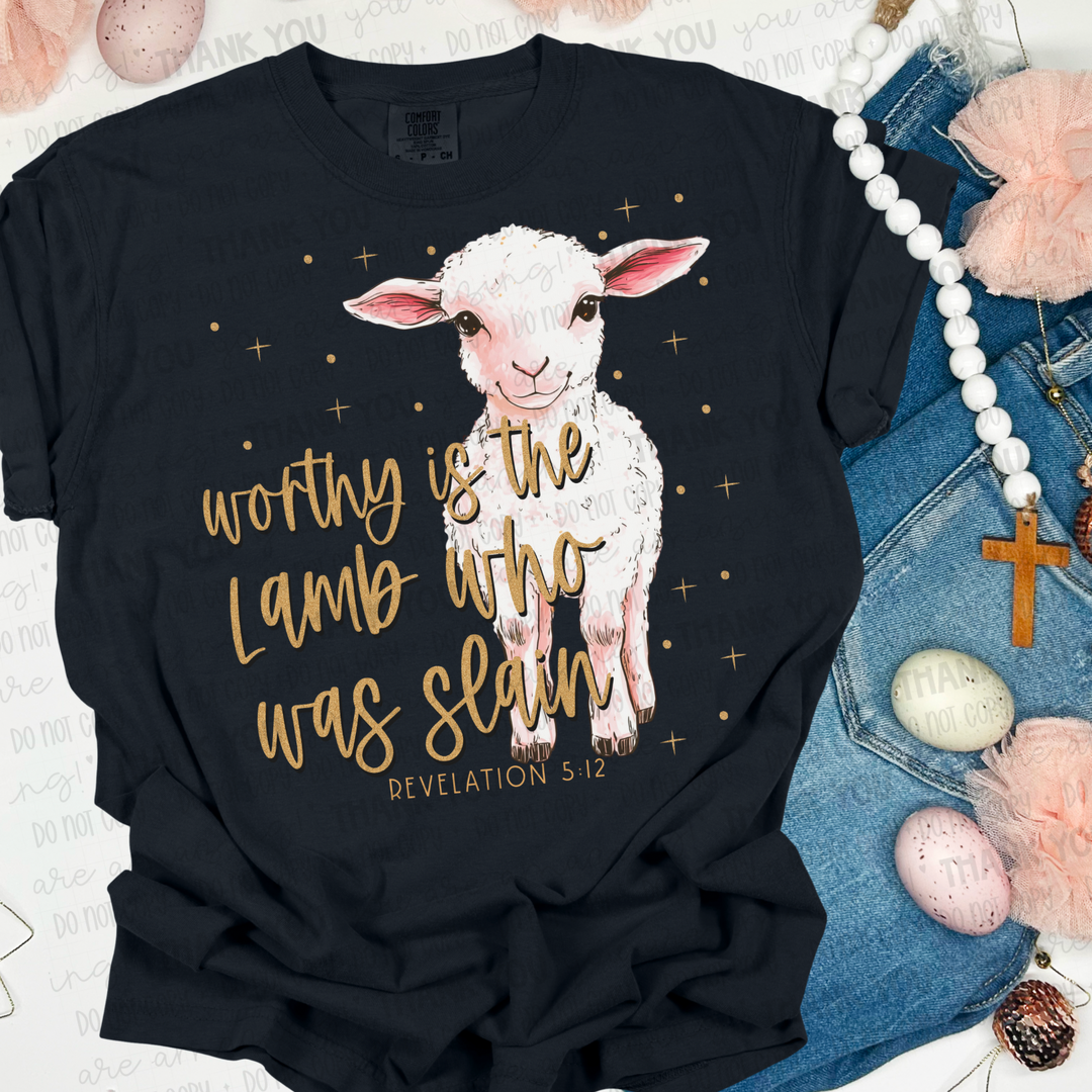 Worthy Is The Lamb DTF Print