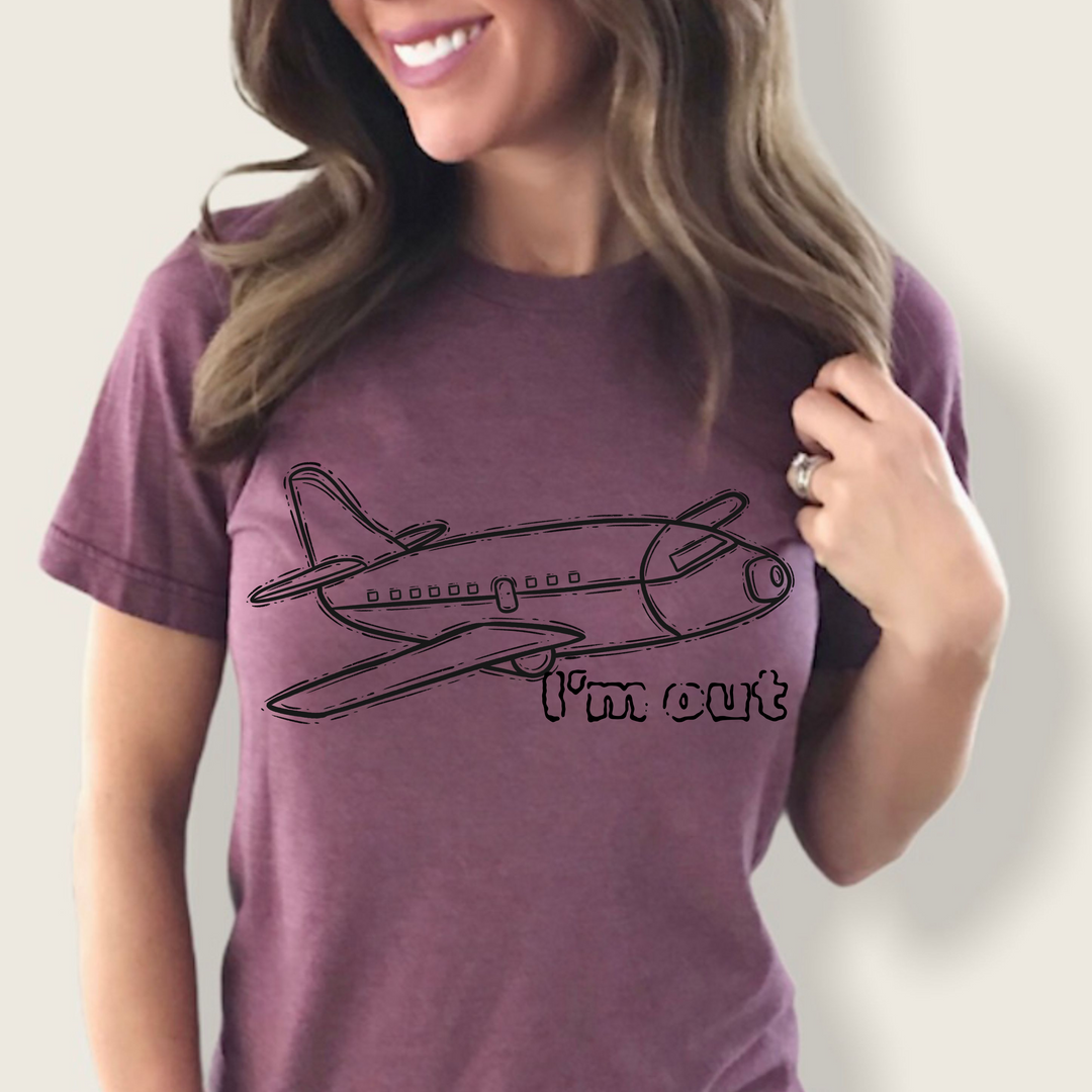 I’m Out Plane DTF Print