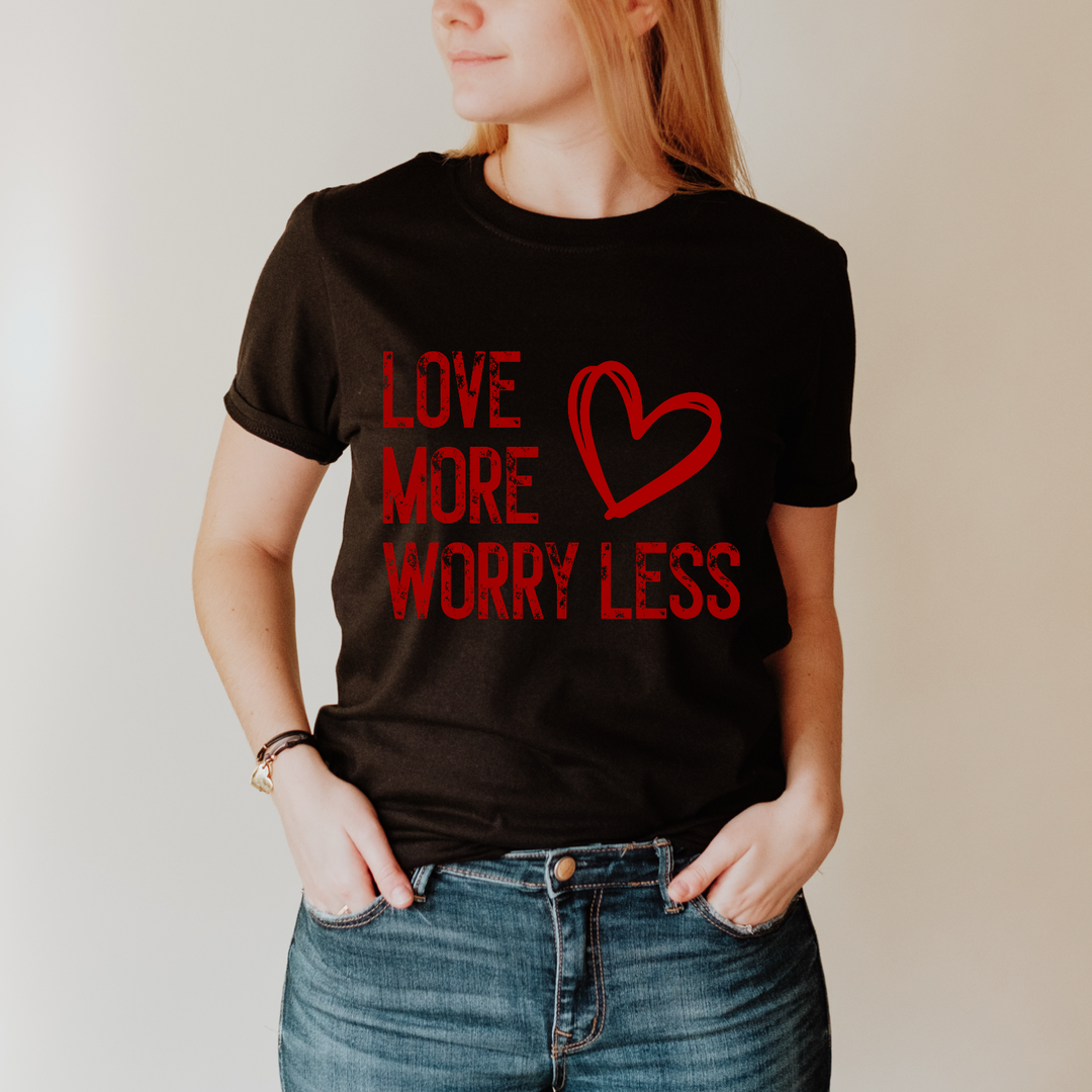 Love More Worry Less DTF Print