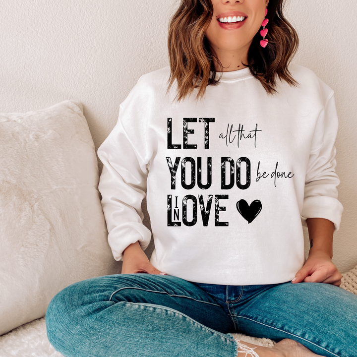 Let All That You Do Be Done In Love DTF Print