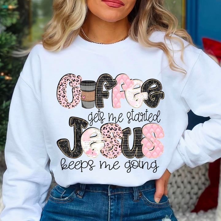 Coffee Gets Me Started Jesus Keeps Me Going DTF Print