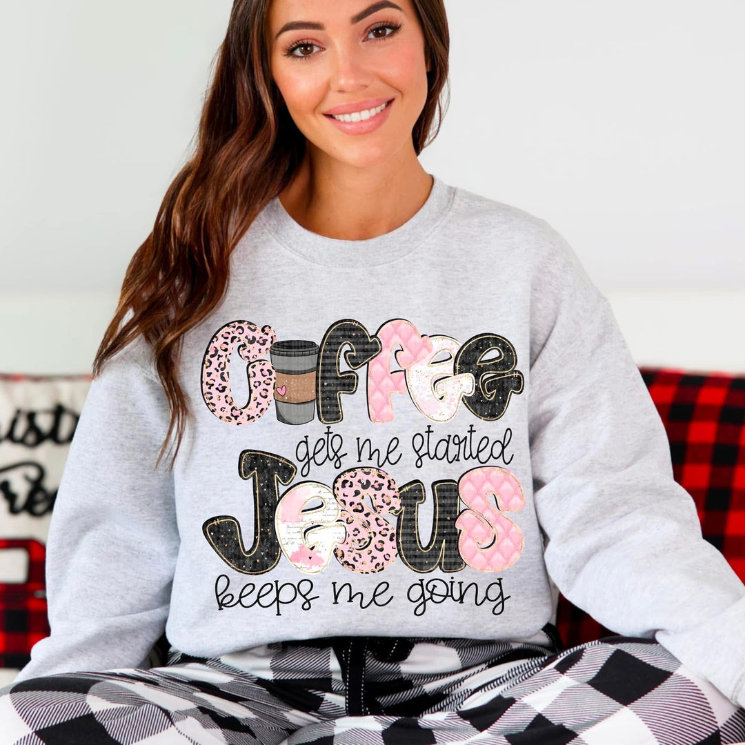 Coffee Gets Me Started Jesus Keeps Me Going DTF Print