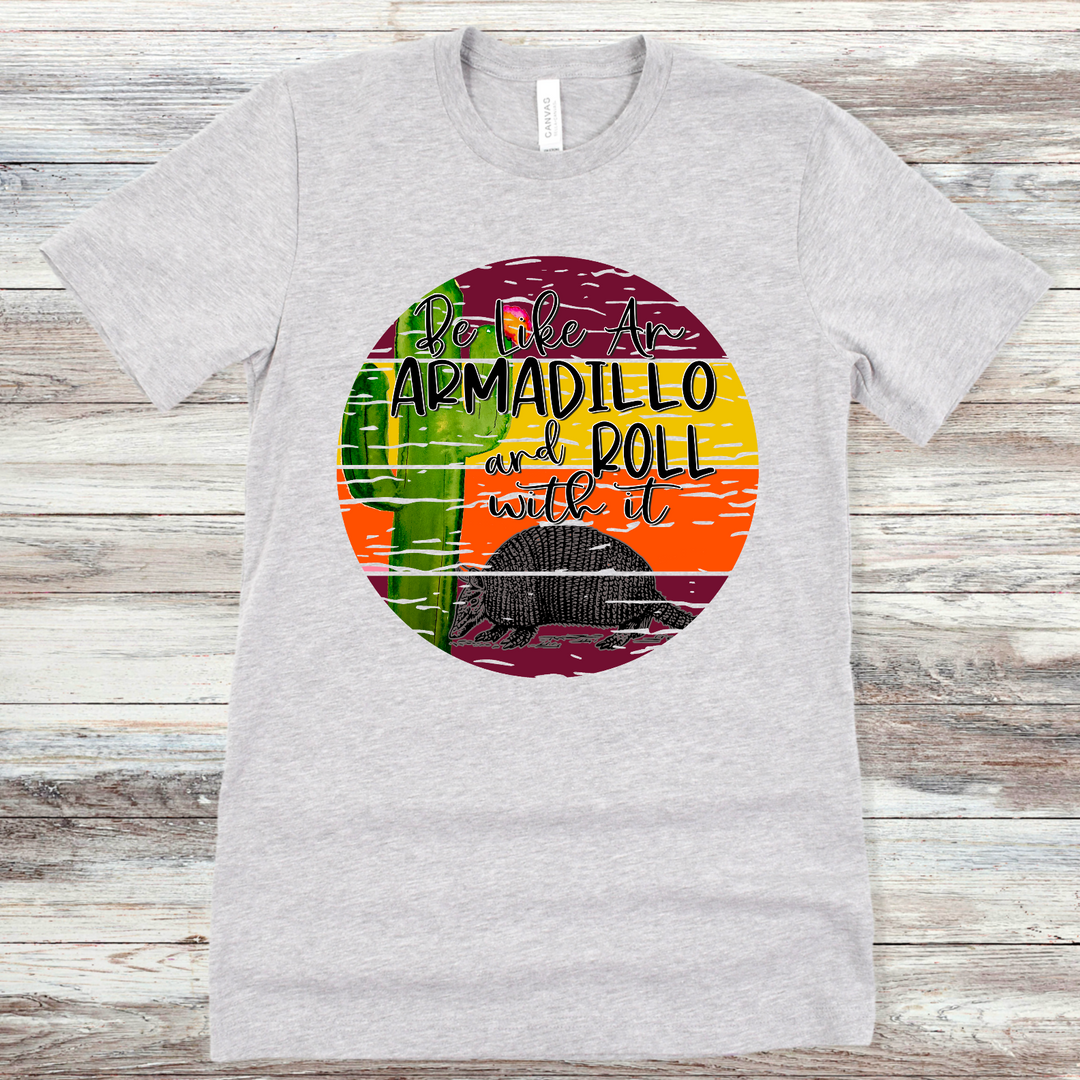 Be Like An Armadillo DTF Print