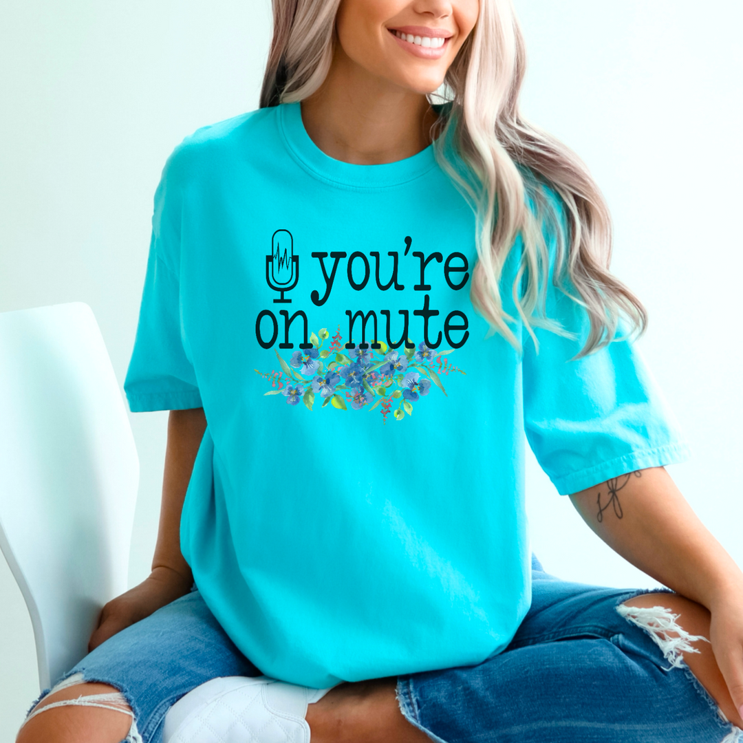 You’re On Mute DTF Print