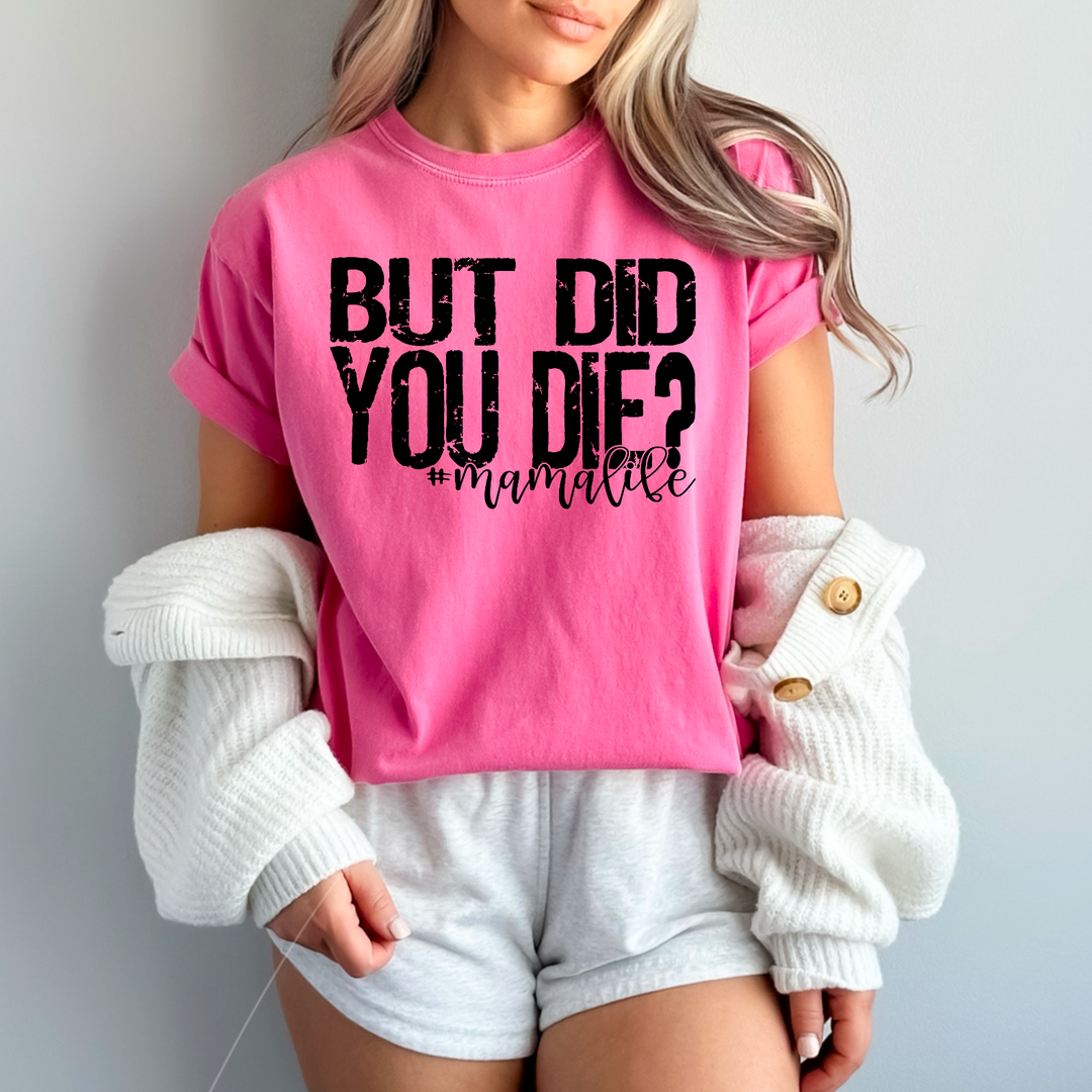 But Did You Die DTF Print