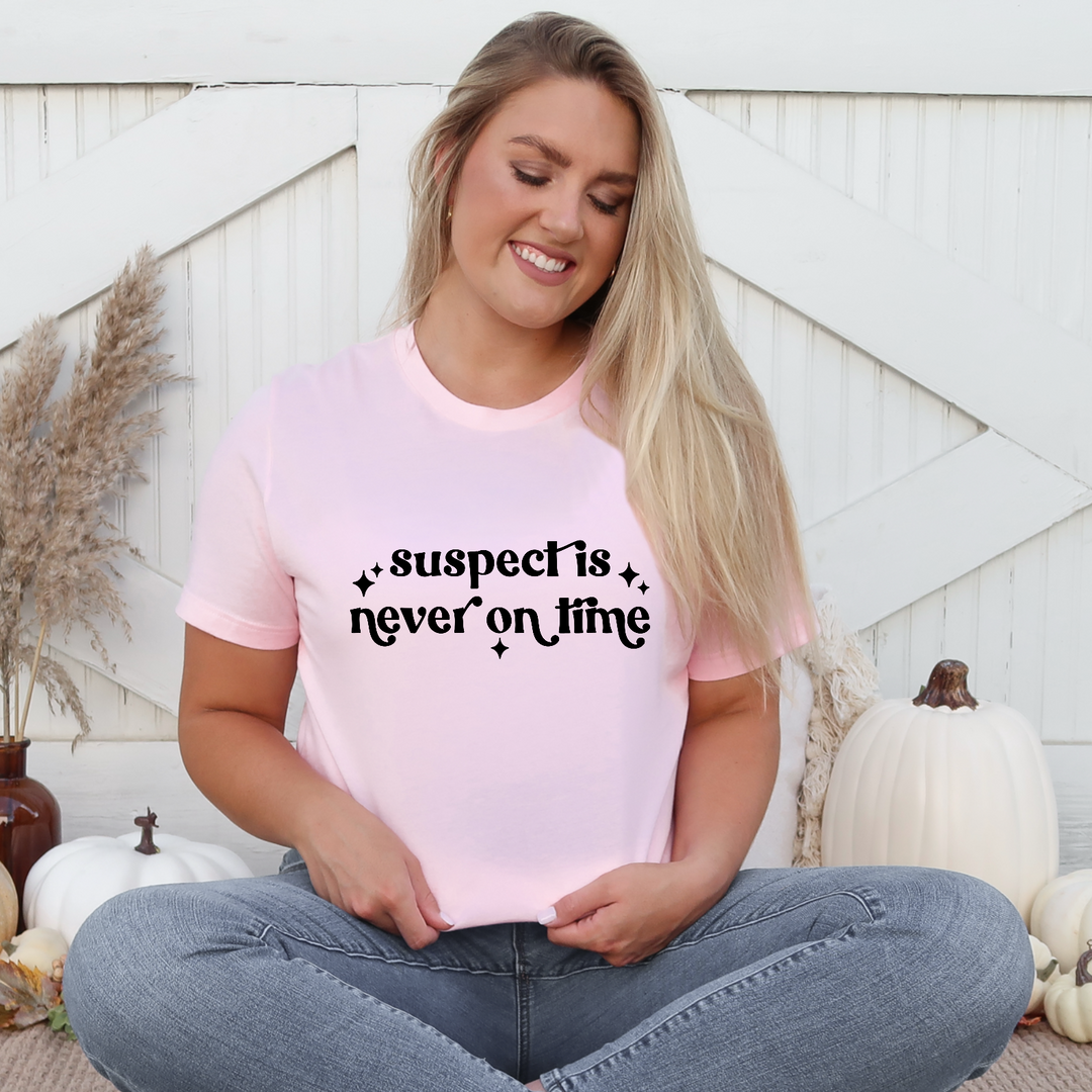 Suspect Is Never On Time DTF Print