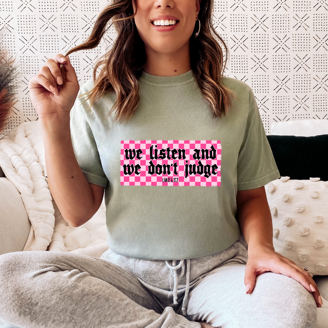 We Listen And We Don’t Judge DTF Print