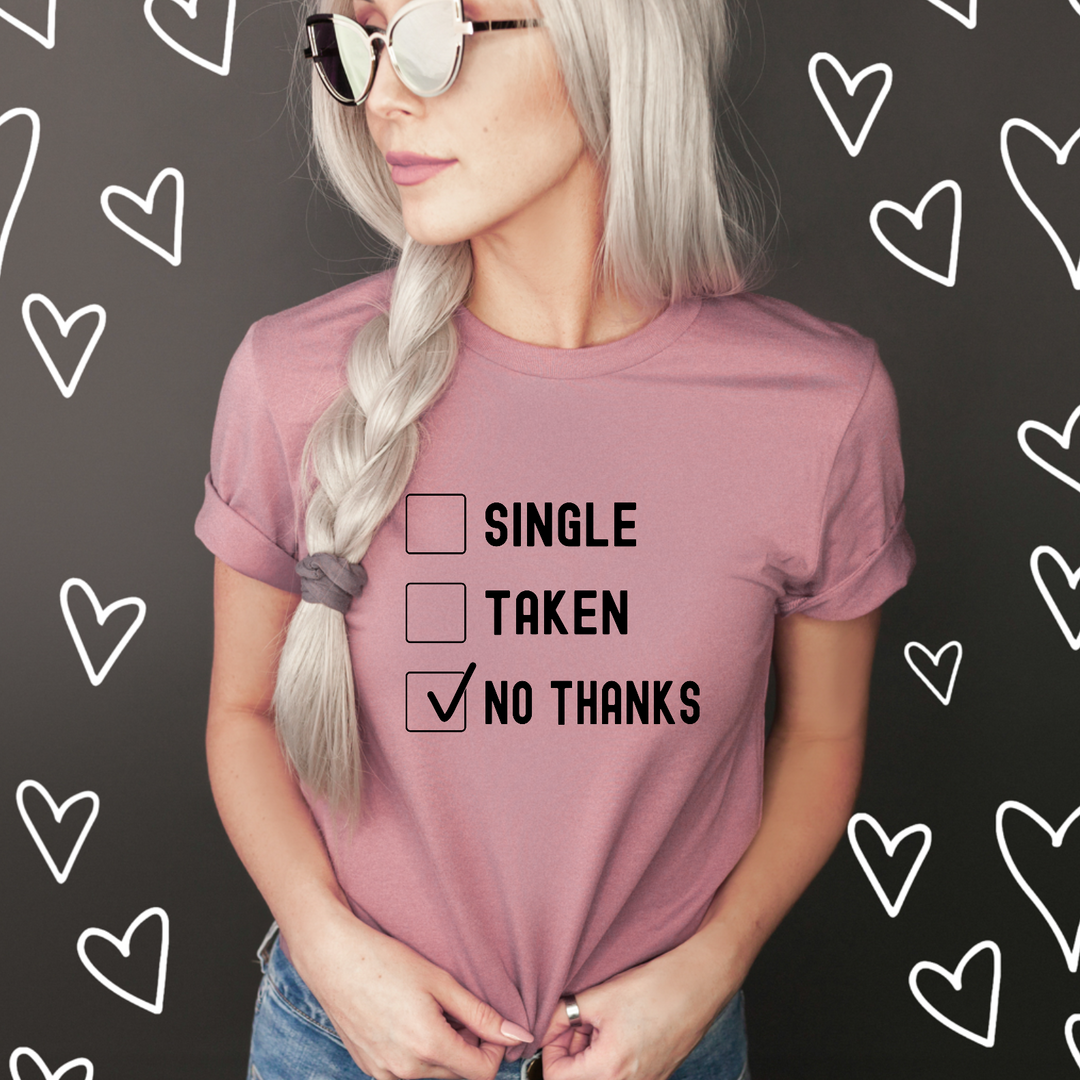 Single Taken No Thanks DTF Print