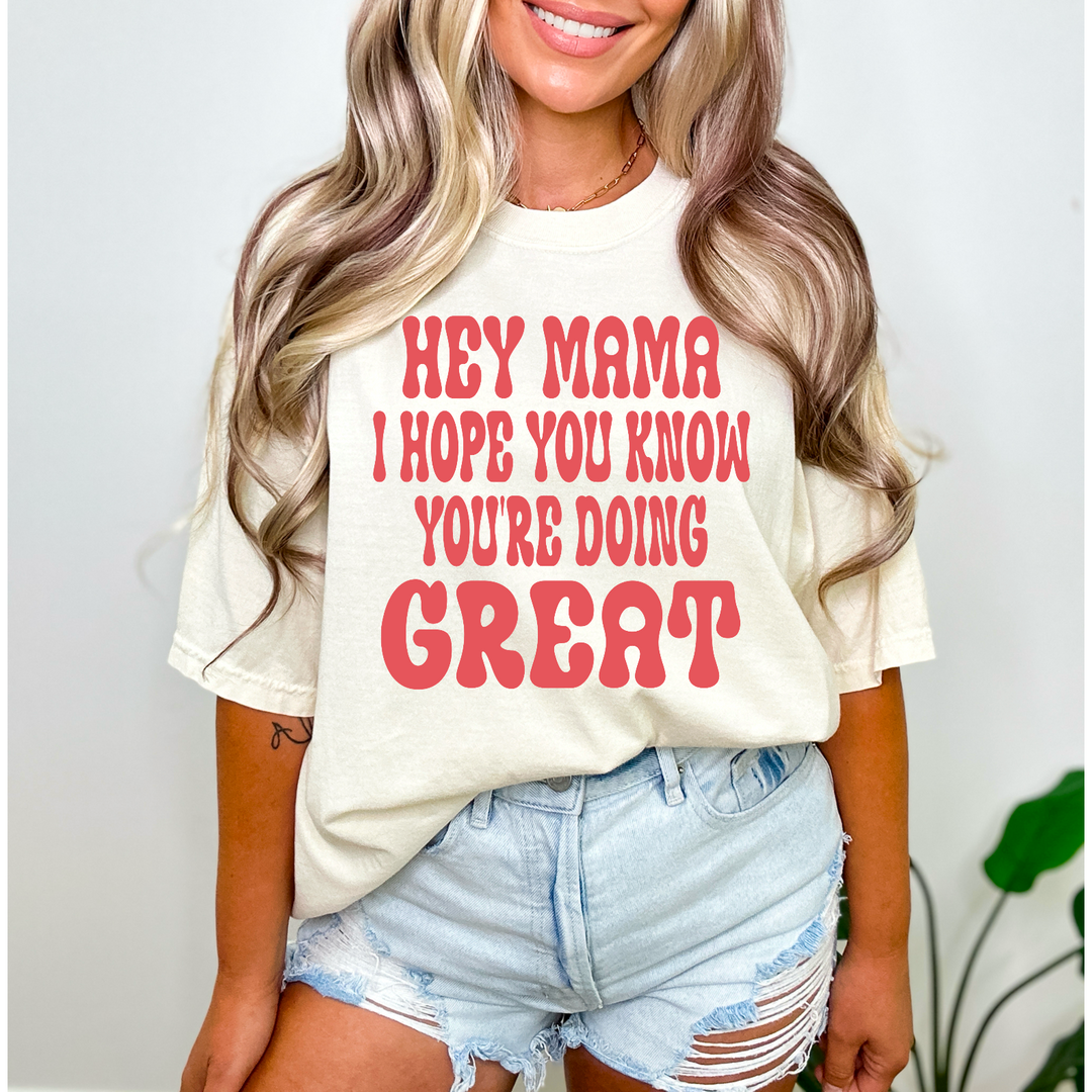 Hey Mama I Hope You Know DTF Print