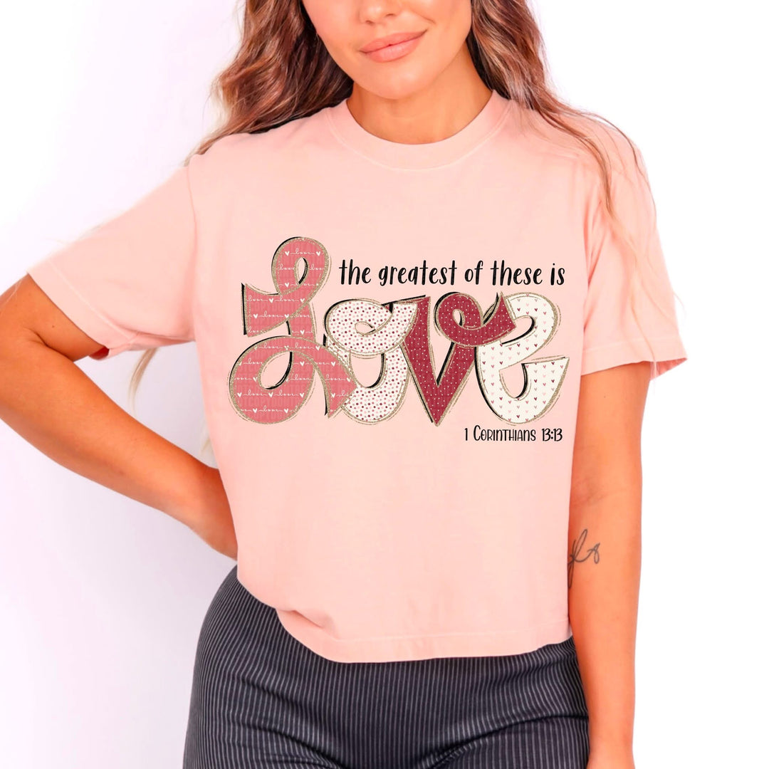 The Greatest Of These Is Love DTF Print