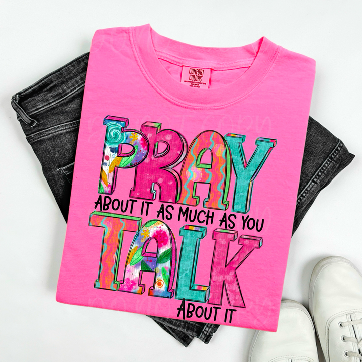 Pray About It As Much As You Talk About It DTF Print