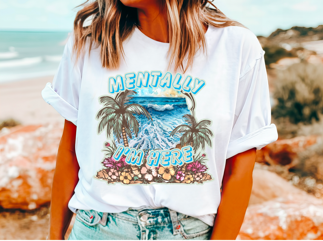 Mentally I’m Here Ocean Scene DTF Print