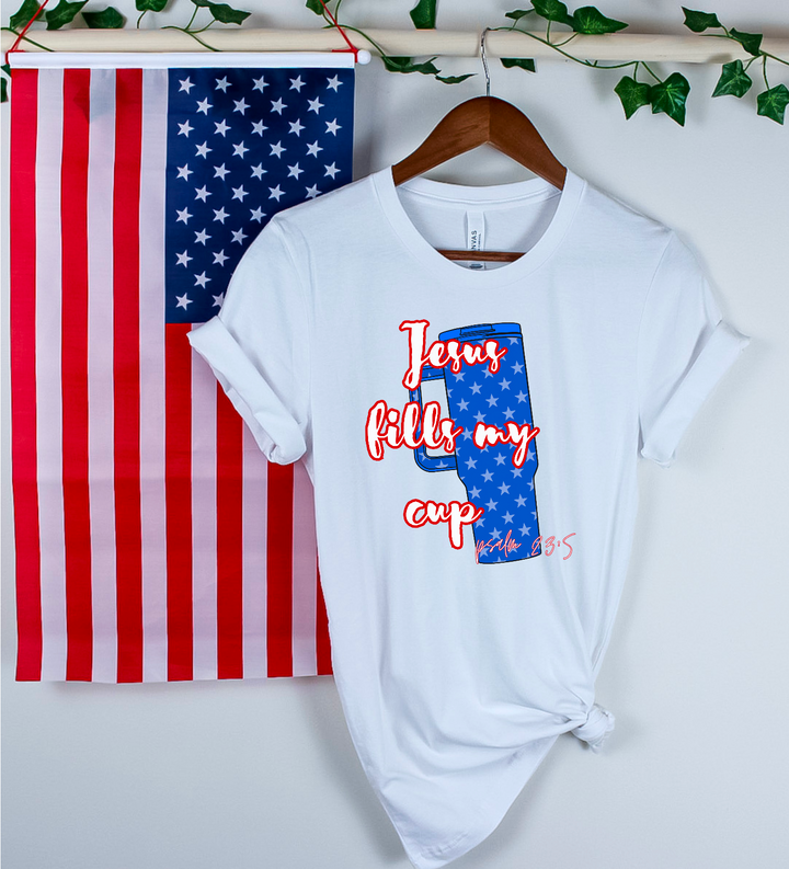 Jesus Fills My Cup Patriotic DTF Print