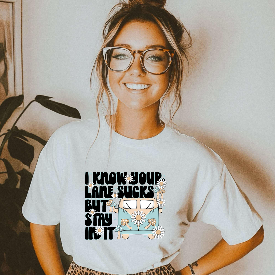 I Know Your Lane Sucks DTF Print