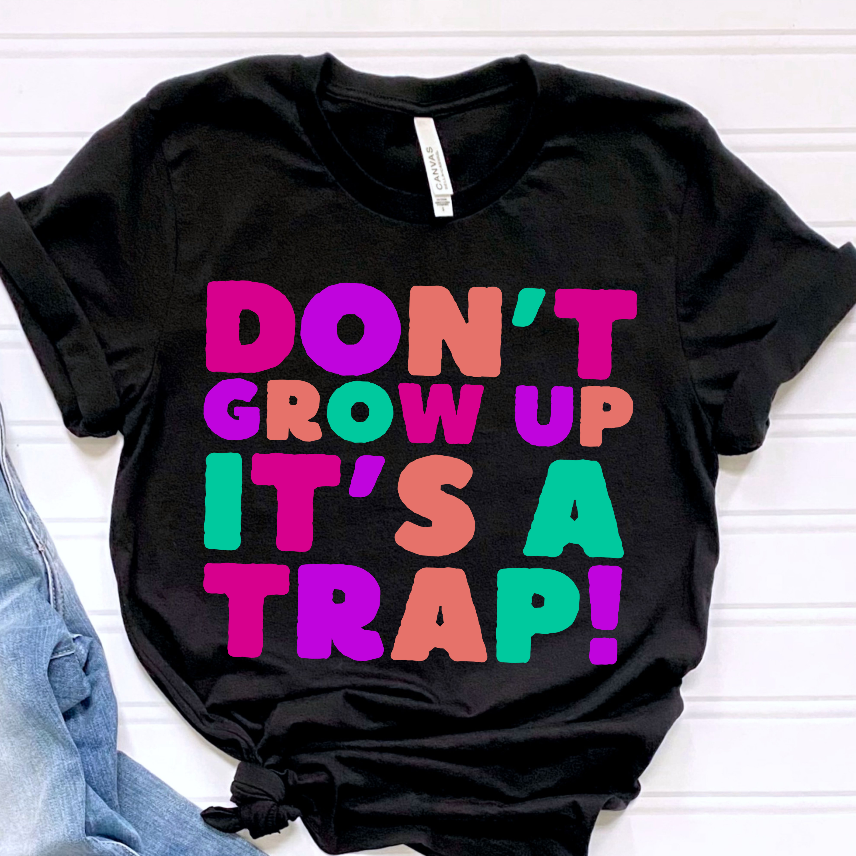 Don’t Grow Up It’s A Trap DTF Print