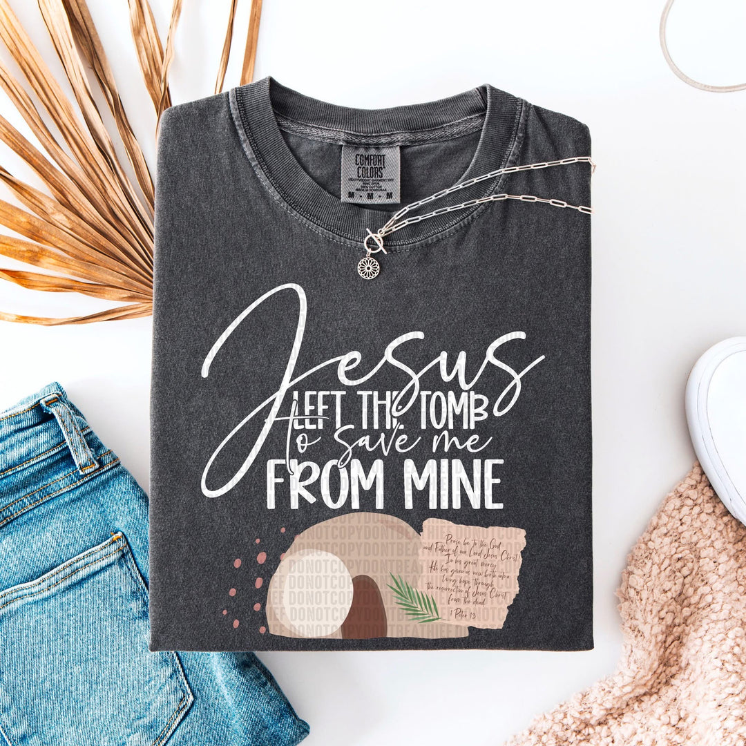 Jesus Left The Tomb DTF Print