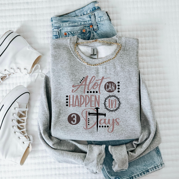 A lot Can Happen In Three Days DTF Print