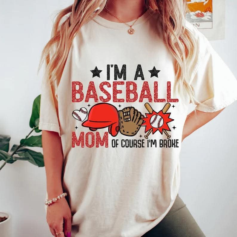 I’m A Baseball Mom Of Course I’m Broke DTF Print