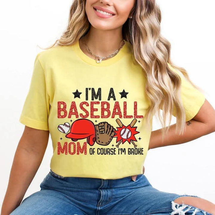 I’m A Baseball Mom Of Course I’m Broke DTF Print