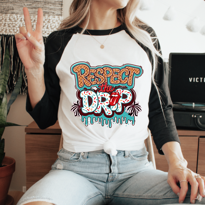 Respect The Drip DTF Print