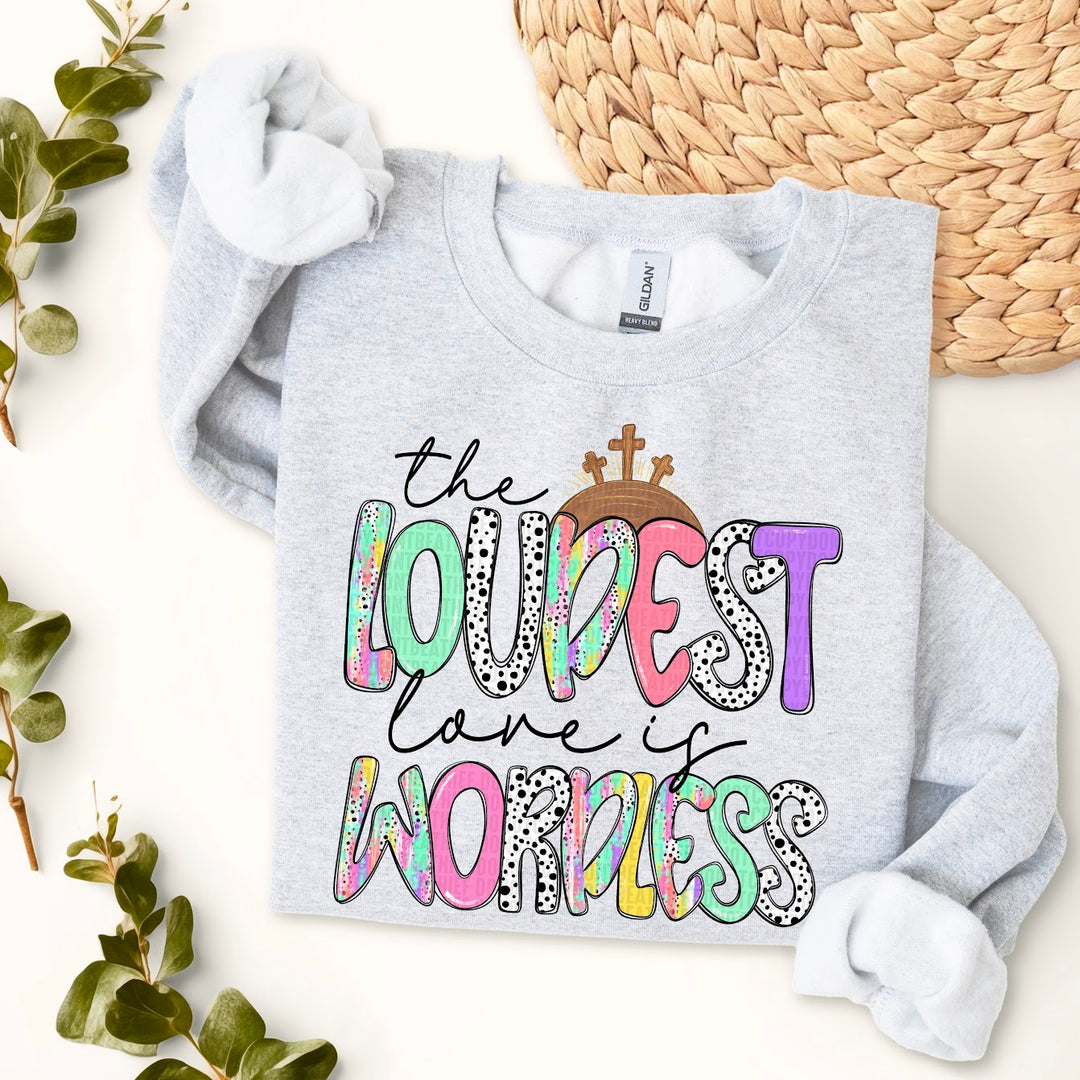 The Loudest Love Is Wordless ASH Sweatshirt