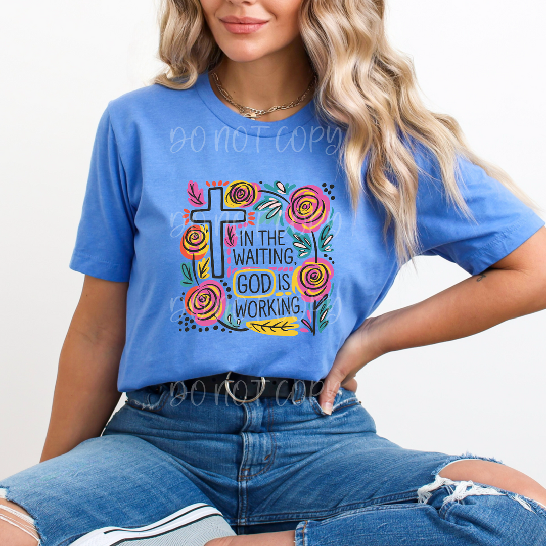 In The Waiting, God Is Working DTF Print
