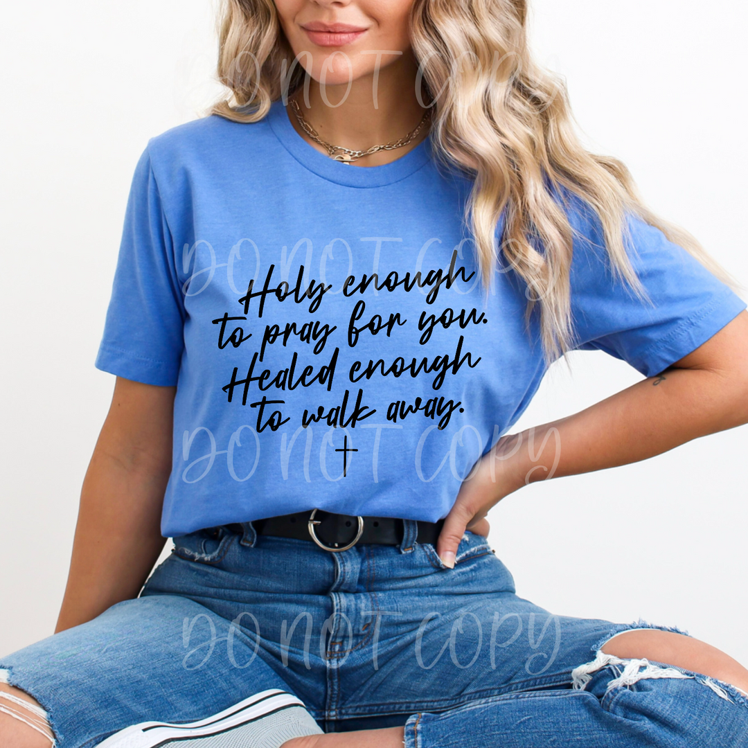 Holy Enough To Pray For You DTF Print